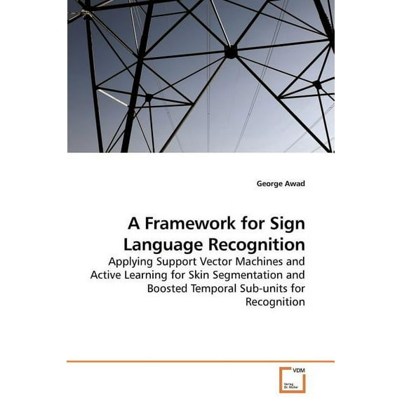 A Framework for Sign Language Recognition (Paperback)