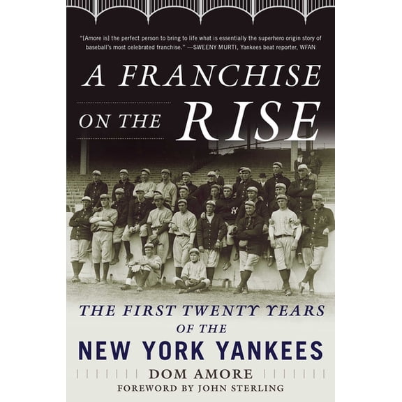 A Franchise on the Rise : The First Twenty Years of the New York Yankees (Hardcover)