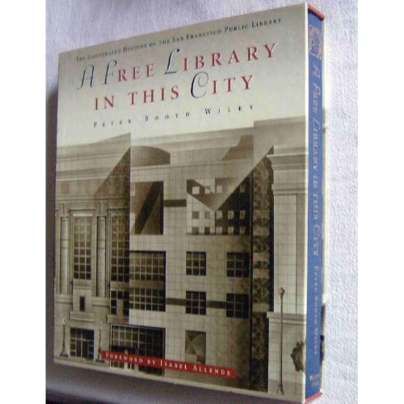 Pre-Owned A Free Library in This City: The Illustrated History of the San Francisco Public Library (Hardcover) 187513705X 9781875137053