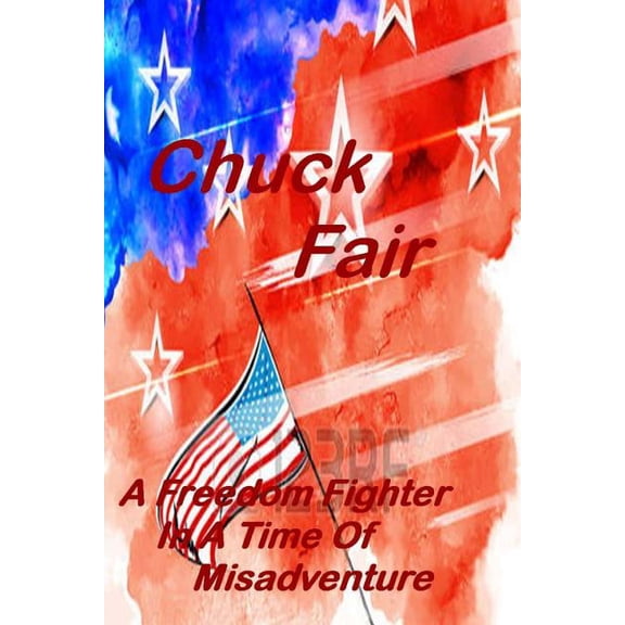 A Freedom Fighter In A Time Of Misadventure (Paperback)