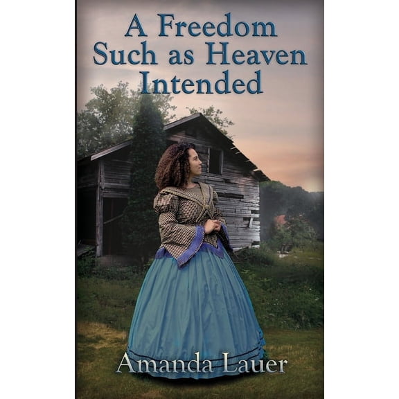 A Freedom Such as Heaven Intended (Heaven Intended #4), (Paperback)
