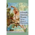 thumbnail image 1 of A French American Woman and Her Journey of Empowerment, (Paperback), 1 of 1