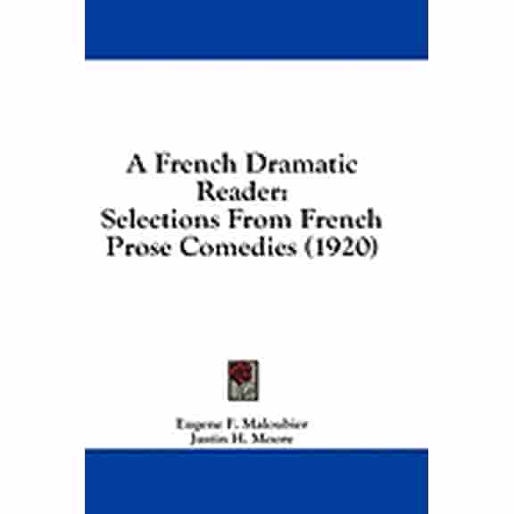 A French Dramatic Reader : Selections From French Prose Comedies (1920) (Paperback)