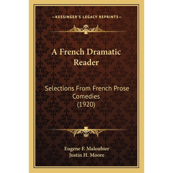 A French Dramatic Reader : Selections From French Prose Comedies (1920) (Paperback)