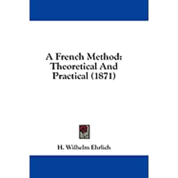 A French Method : Theoretical And Practical (1871) (Paperback)