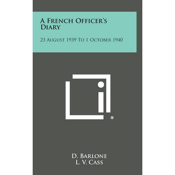 A French Officer's Diary: 23 August 1939 to 1 October 1940 Hardcover