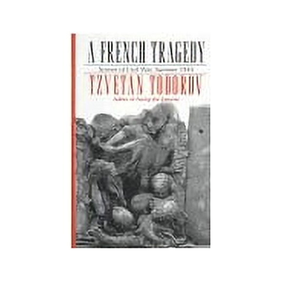 Pre-Owned A French Tragedy: Scenes of Civil War, Summer 1944 (Contemporary French Culture and Society) (Hardcover) 0874517478 9780874517477