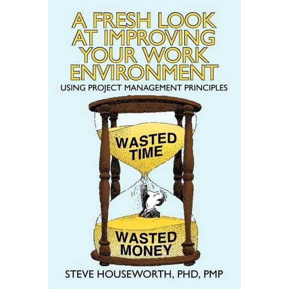 A Fresh Look at Improving Your Work Environment (Paperback)