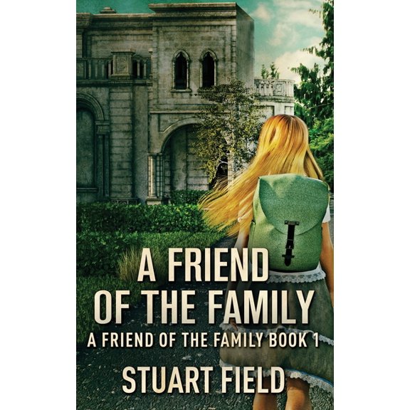 A Friend of the Family A Friend Of The Family, Book 1, (Hardcover)