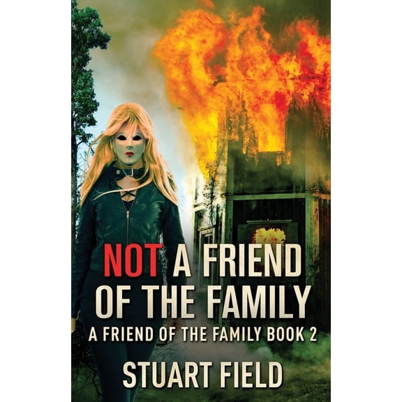 A Friend of the Family: Not A Friend Of The Family (Paperback)