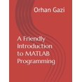 thumbnail image 1 of A Friendly Introduction to MATLAB Programming, (Paperback), 1 of 1
