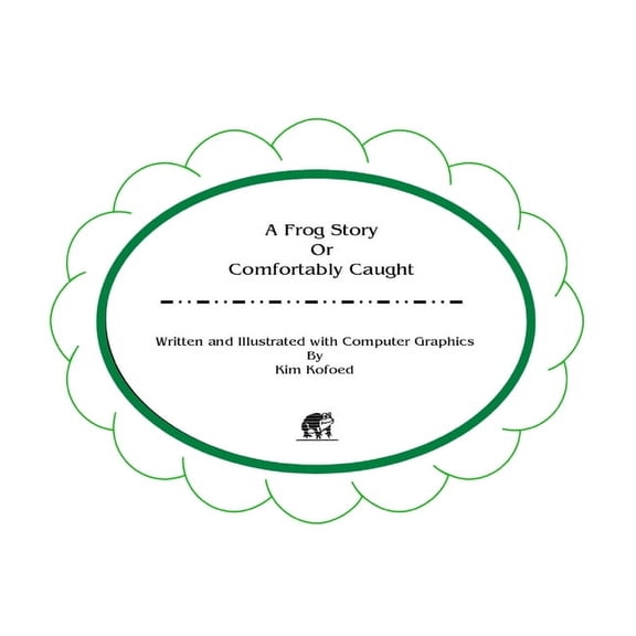 A Frog Story Or Comfortably Caught, (Paperback)