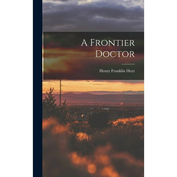 A Frontier Doctor, (Hardcover)