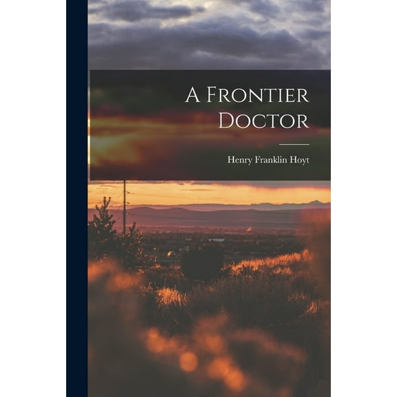 A Frontier Doctor, (Paperback)