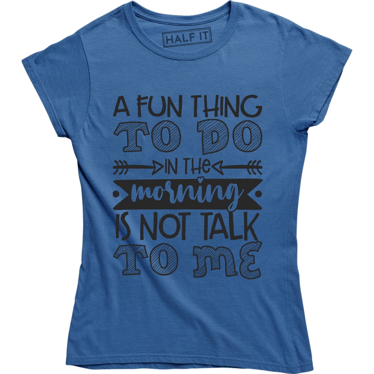 A Fun Thing To Do In The Morning IS Not Talk To Me Funny Saying Quote T ...