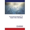 thumbnail image 1 of A Functional Analysis of Psalm 139 in the Bible (Paperback), 1 of 1