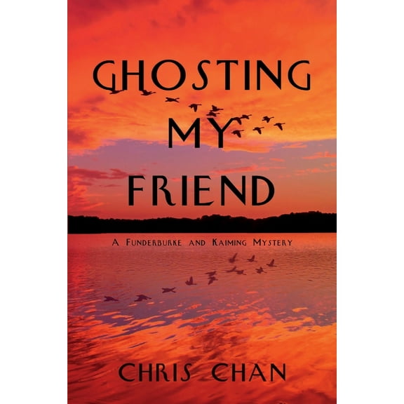 A Funderburke and Kaiming Mystery: Ghosting My Friend: A Funderburke and Kaiming Mystery (Paperback)