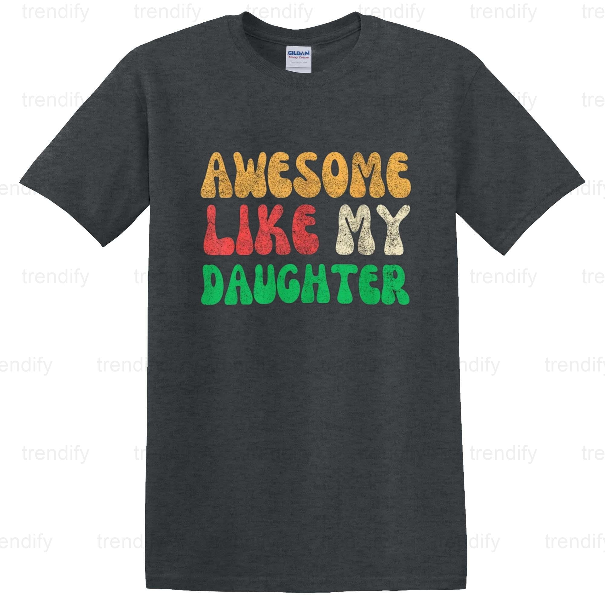 A Funny Dad Joke Graphic for Father's Day, Awesome Like My Daughter ...