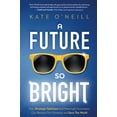thumbnail image 1 of Pre-Owned A Future So Bright: How Strategic Optimism and Meaningful Innovation Can Restore Our Humanity and Save the World Paperback, 1 of 1
