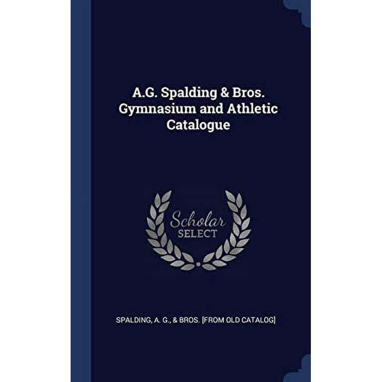 A.G. Spalding & Bros. Gymnasium and Athletic Catalogue (Hardcover) 