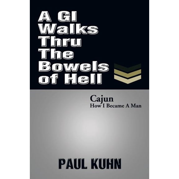 A GI Walks Thru the Bowels of Hell (Paperback)