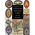 thumbnail image 1 of A GUIDE TO THE VOLUNTEER TRAINING CORPS 1914-1918, 1 of 1