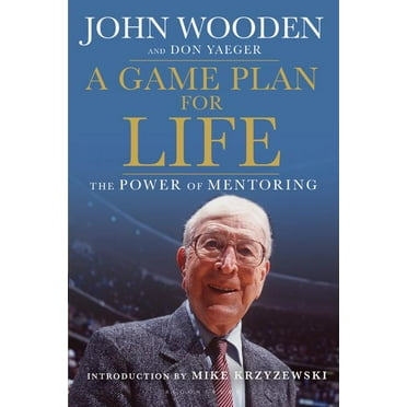 A Game Plan for Life: The Power of Mentoring, (Paperback)