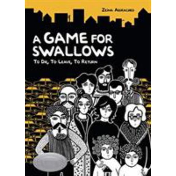 Pre-Owned A Game for Swallows: To Die, to Leave, to Return (Paperback) 157505941X 9781575059419