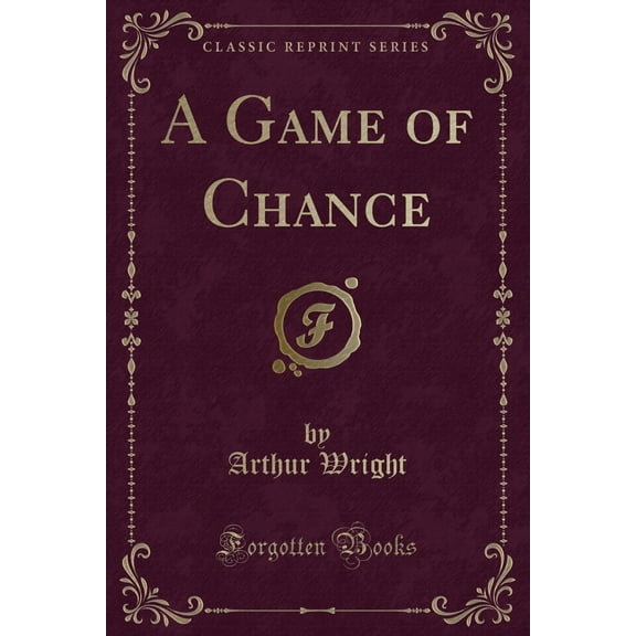 A Game of Chance (Classic Reprint)