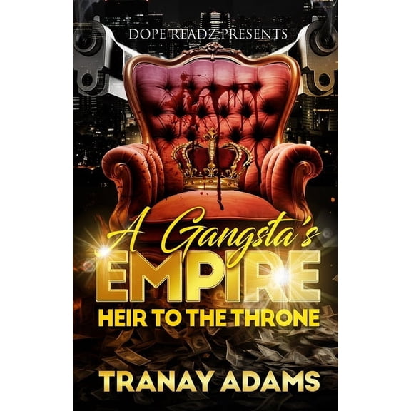 A Gangsta's Empire A Gangsta's Empire: Heir to the Throne, Book 1, (Paperback)