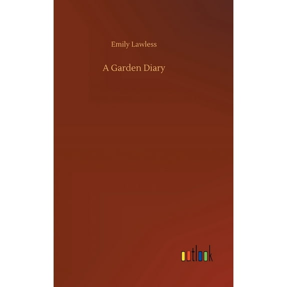 A Garden Diary Hardcover 3752434414 9783752434415 Emily Lawless
