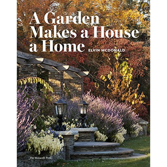 Pre-Owned A Garden Makes a House a Home (Hardcover) 1580933300 9781580933308