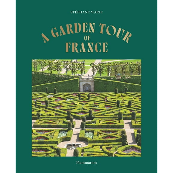 A Garden Tour of France, (Hardcover)