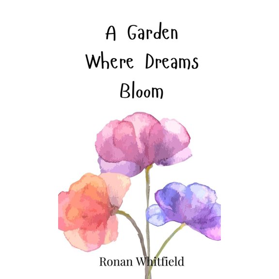 A Garden Where Dreams Bloom, (Hardcover)