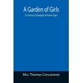 thumbnail image 1 of A Garden of Girls; Or, Famous Schoolgirls of Former Days, (Paperback), 1 of 1