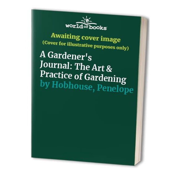 Pre-Owned A Gardener's Journal : The Art and Practice of Gardening (Hardcover) 9781572231085