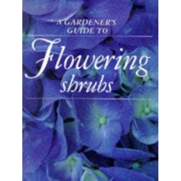 Pre-Owned A gardener's guide to flowering shrubs (Paperback) by John Negus