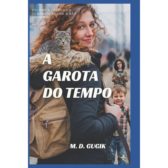 A Garota do Tempo Volume 1: Todos os caminhos levam a So Longino, (Paperback)