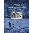thumbnail image 1 of Pre-Owned A Gathering of Grand Canyon Historians: Ideas, Arguments, and First-Person Accounts (Monograph (Grand Canyon Association)) (Paperback) 093821683X 9780938216834, 1 of 1