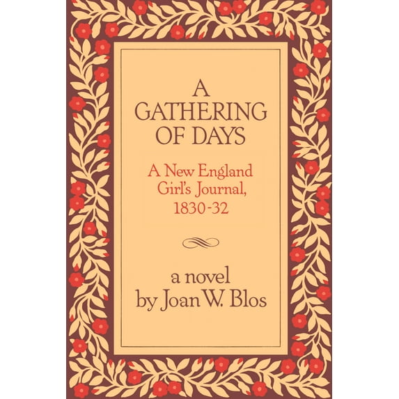A Gathering of Days : A New England Girl's Journal, 1830-1832 (Hardcover)