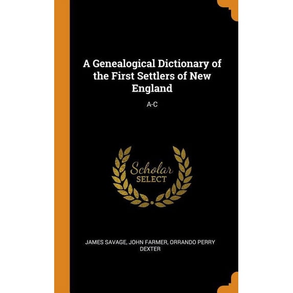 A Genealogical Dictionary of the First Settlers of New England: A-C