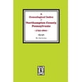 thumbnail image 1 of A Genealogical Index of Northampton County, Pennsylvania, 1752-1802. (Paperback), 1 of 1
