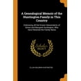 thumbnail image 1 of A Genealogical Memoir of the Huntington Family in This Country : Embracing All the Known Descendants of Simon and Margaret Huntington, Who Have Retained the Family Name (Paperback), 1 of 1