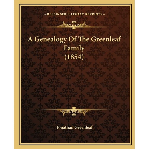 A Genealogy Of The Greenleaf Family (1854) (Paperback)