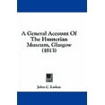 thumbnail image 1 of A General Account Of The Hunterian Museum, Glasgow (1813) (Paperback), 1 of 1