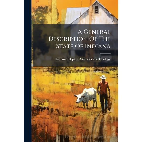 A General Description Of The State Of Indiana (Paperback)