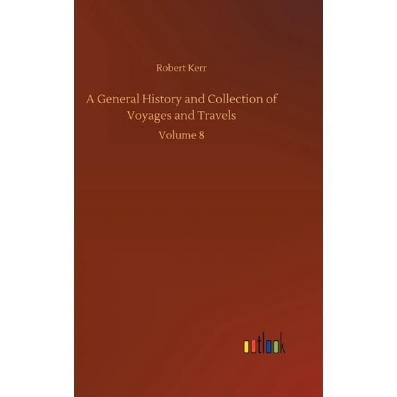 A General History and Collection of Voyages and Travels (Hardcover)