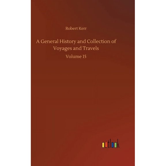 A General History and Collection of Voyages and Travels (Hardcover)