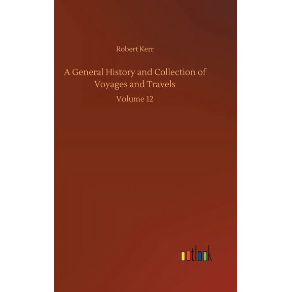 A General History and Collection of Voyages and Travels (Hardcover)