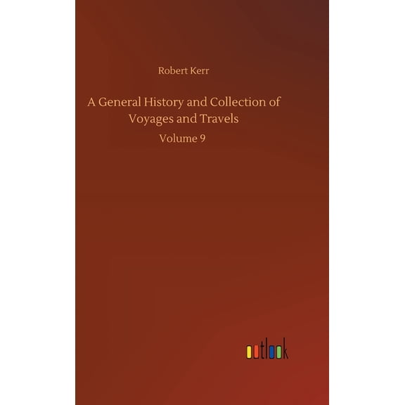 A General History and Collection of Voyages and Travels : Volume 9 (Hardcover)